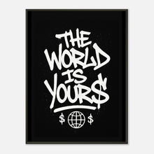 The World Is Yours street art wall art poster in black metal frame featuring bold graffiti typography on black background