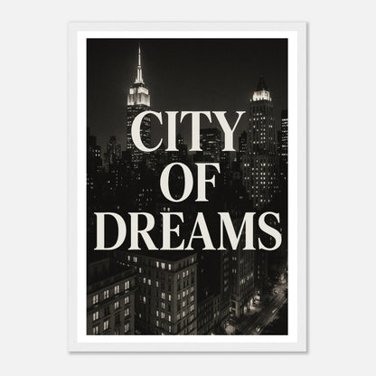 City of Dreams Poster im weißen Rahmen – Schwarz-Weiß New York Skyline Wandbild. Modernes urbanes Poster mit elegantem Design von Defa Designs.