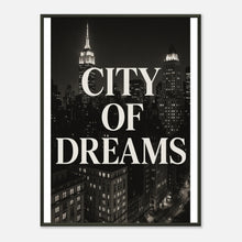 City of Dreams NYC wall art poster in black metal frame featuring New York skyline in bold black and white typography design