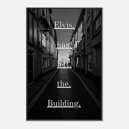 Elvis Has Left the Building black and white wall art print in black metal frame with vintage rock atmosphere