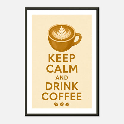 Keep Calm and Drink Coffee wall art poster in black metal frame front view with minimalist retro coffee quote design