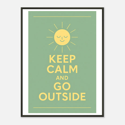 Keep Calm and Go Outside wall art poster in black metal frame featuring cheerful sun illustration and inspirational nature quote