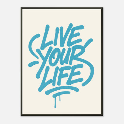 Live Your Life Blue wall art poster in black metal frame featuring bold blue street art typography design