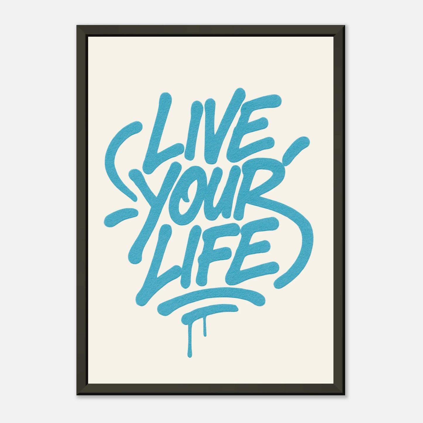Live Your Life Blue motivational poster in black metal frame clean studio presentation