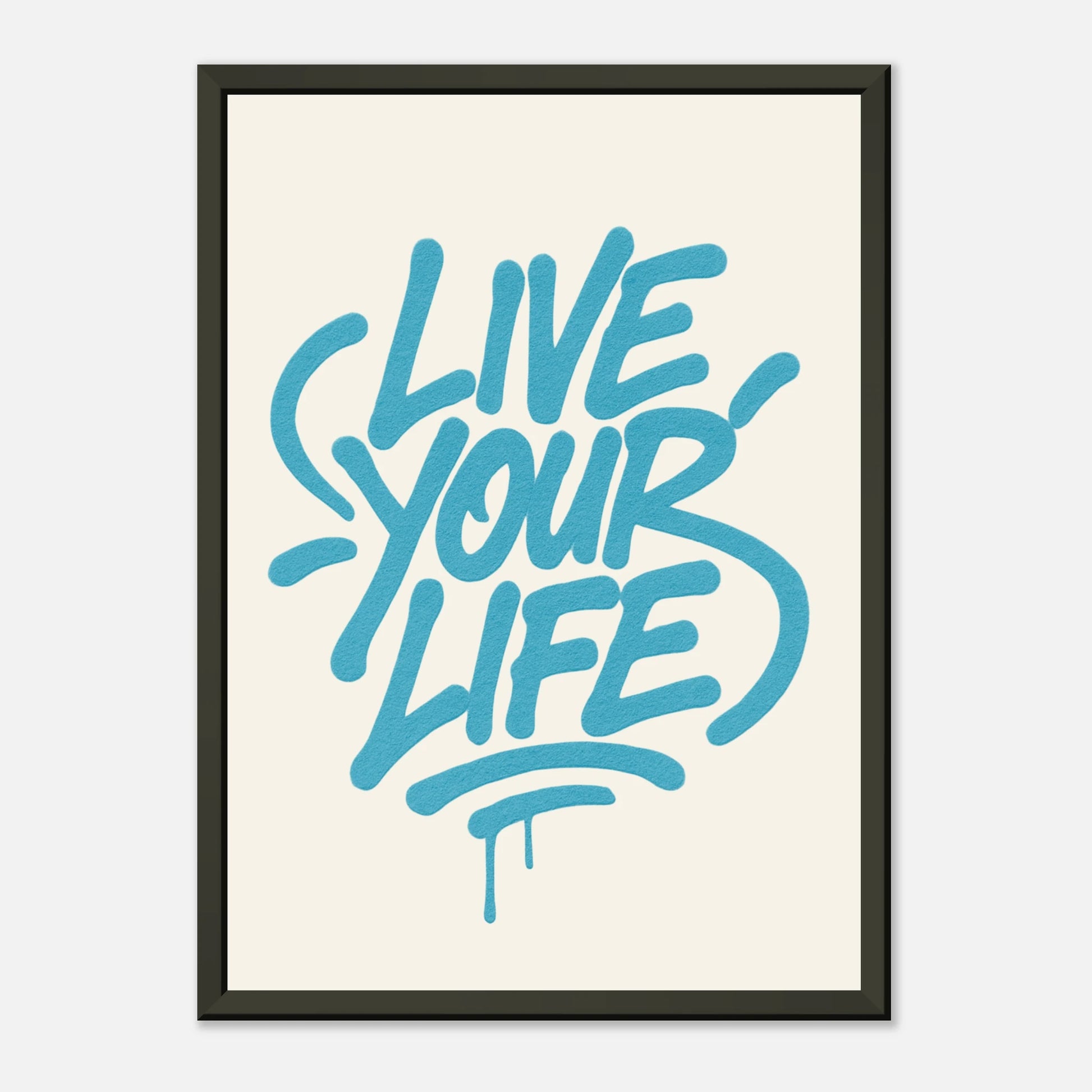 Live Your Life Blue motivational poster in black metal frame clean studio presentation