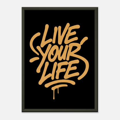Live Your Life gold typography wall art print in black metal frame with modern street style lettering