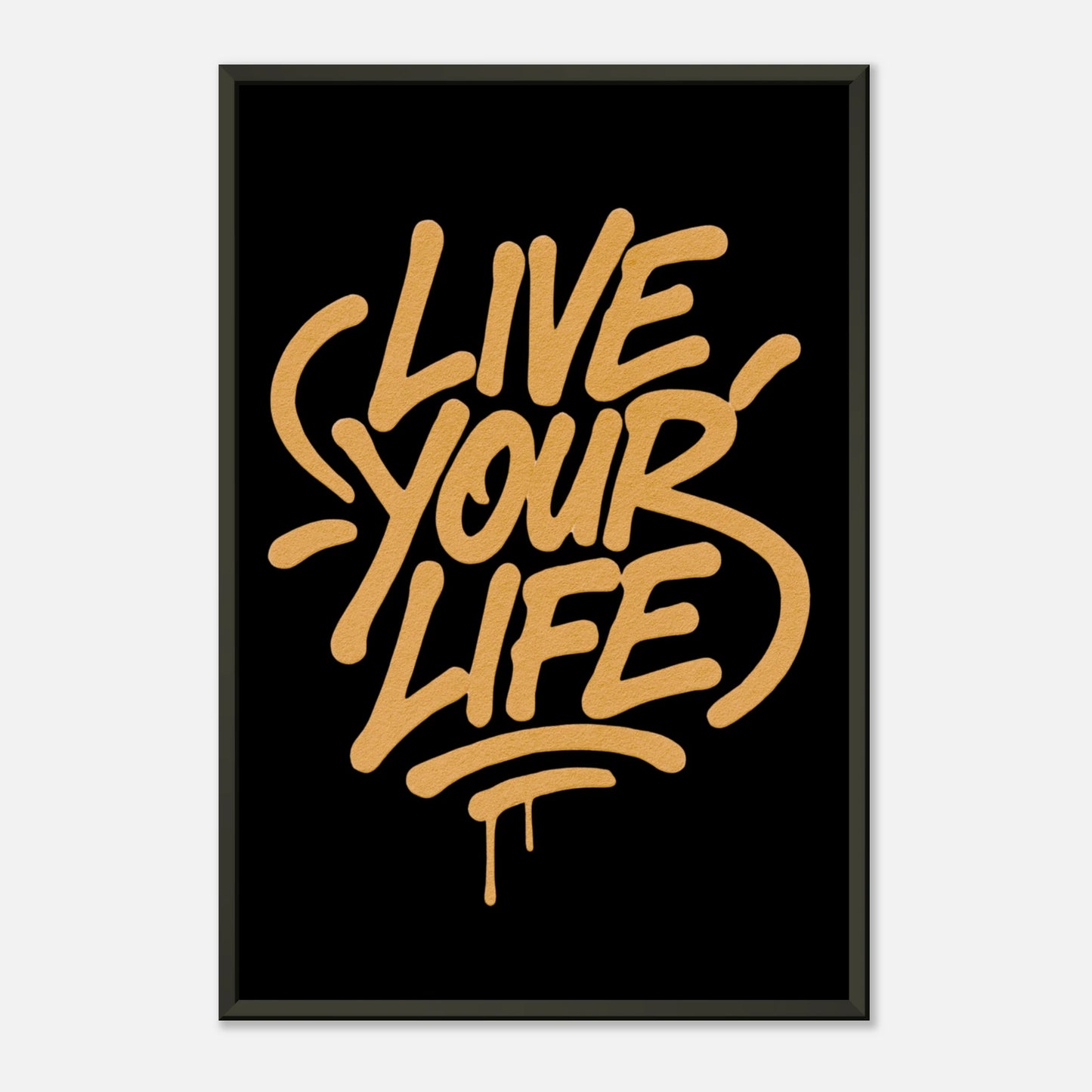 Live Your Life wall art poster in black metal frame front view with handwritten gold motivational lettering