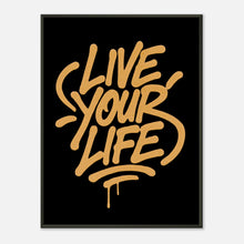 Live Your Life gold wall art poster in black metal frame featuring bold street art inspired typography design