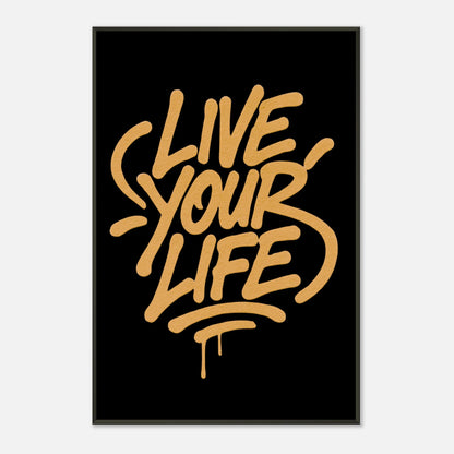 Live Your Life minimalist motivational wall art in black metal frame clean studio presentation