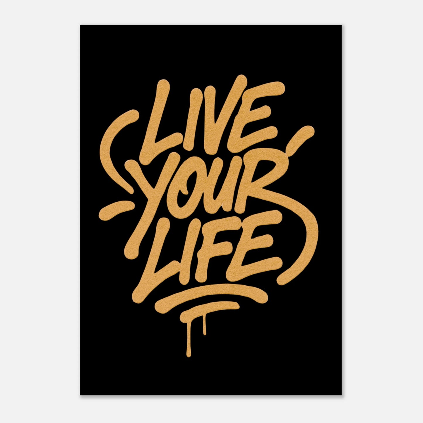 Live Your Life poster – graffiti inspired wall art print in gold lettering, modern decor