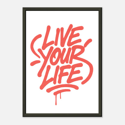 Live Your Life red wall art poster in black metal frame front view with energetic graffiti style lettering