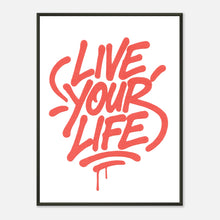 Live Your Life red wall art poster in black metal frame featuring bold street art inspired handwritten typography
