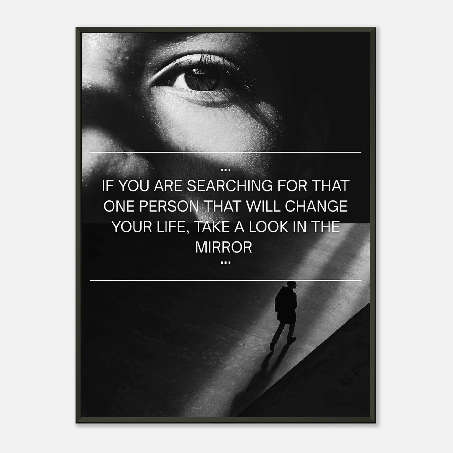 Look in the Mirror monochrome motivational wall art poster in black metal frame featuring powerful portrait and self belief quote