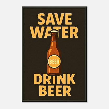 Save Water Drink Beer funny beer quote wall art in black metal frame front view with bold typography