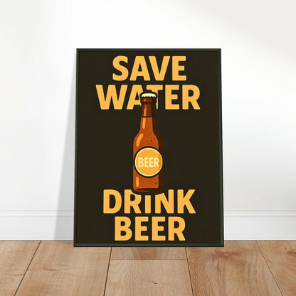 Save Water Drink Beer wall art poster leaning against wall in black metal frame modern bar decor mockup