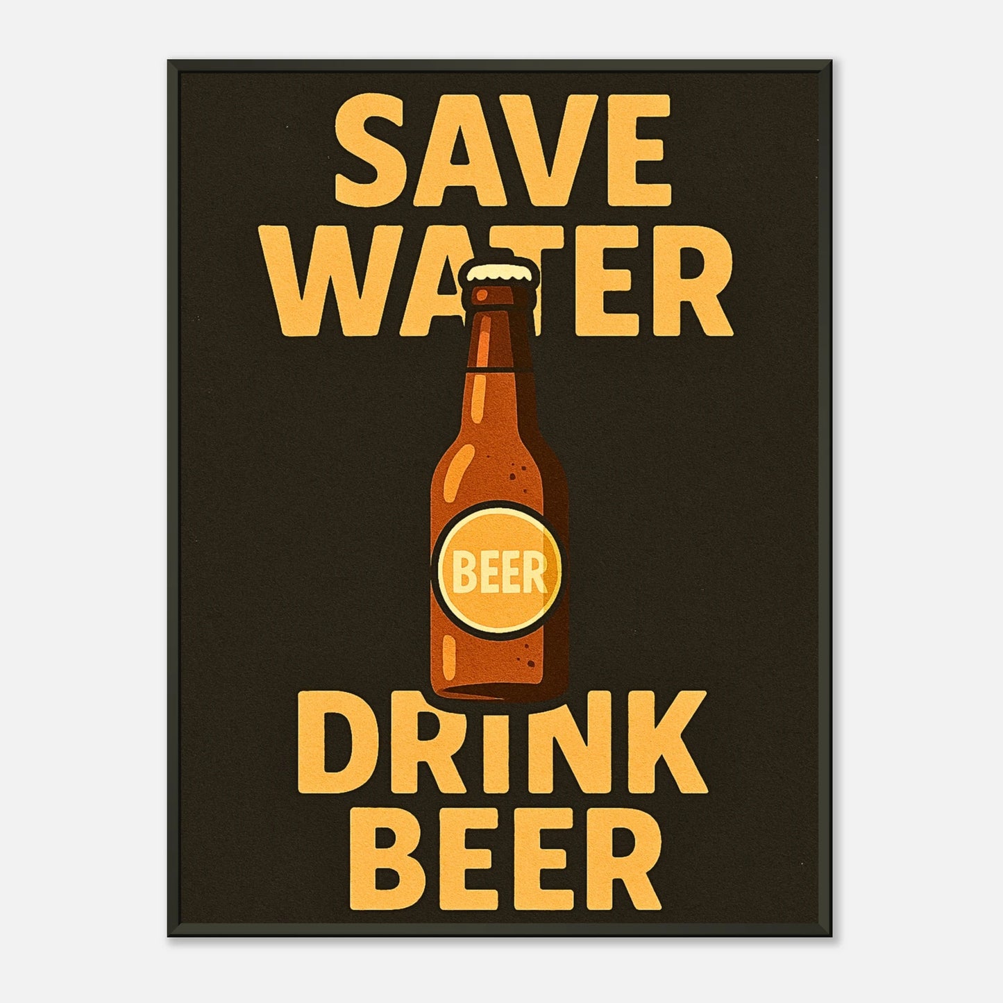Save Water Drink Beer wall art poster in black metal frame featuring bold beer bottle graphic and funny quote design