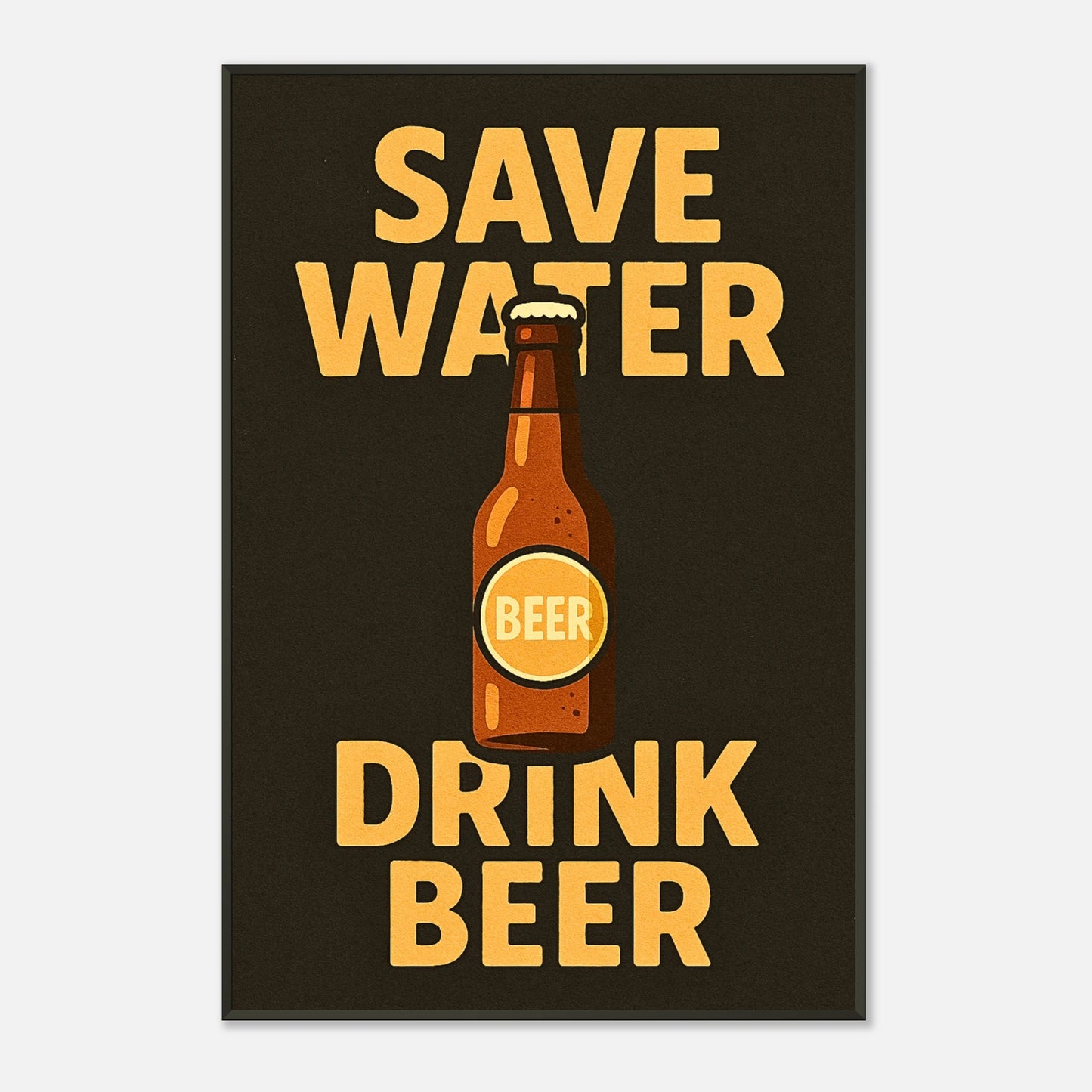 Save Water Drink Beer beer lover poster in black metal frame minimalist studio presentation