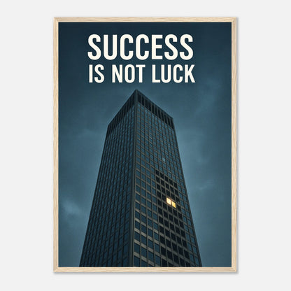 Success Is Not Luck Poster im hellbraunen Rahmen – inspirierendes Motivationsbild mit Business-Architektur, perfekt für Büro, Start-up oder Homeoffice – von Defa Designs.