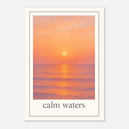„Serene seascape wall art with sunset glow and smooth sea – calming poster titled Calm Waters“

