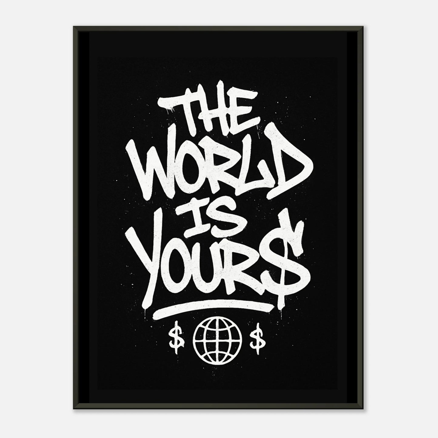 The World Is Yours street art wall art poster in black metal frame featuring bold graffiti typography on black background