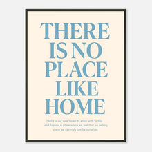 There Is No Place Like Home wall art poster in black metal frame featuring inspirational home quote typography design