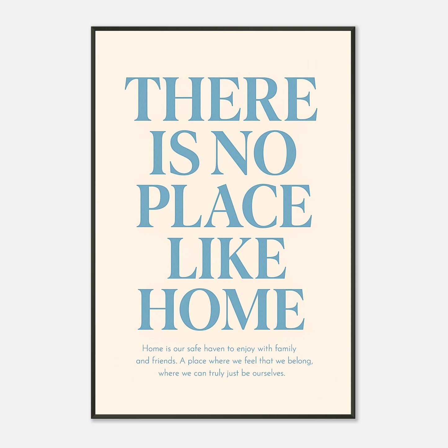 There Is No Place Like Home minimalist quote wall art in black metal frame clean studio presentation