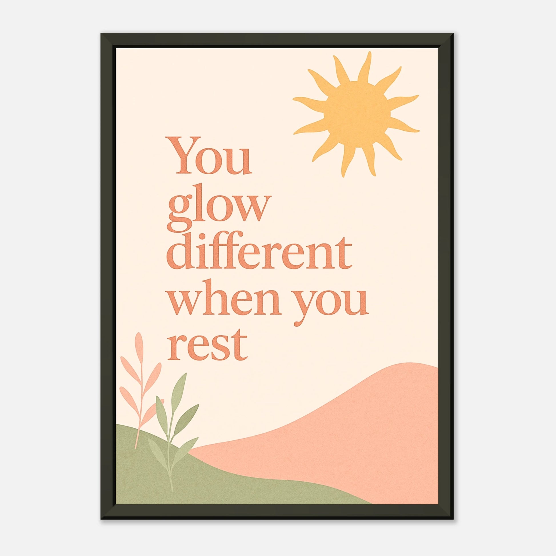 You Glow Different pastel typography wall art print in black metal frame with soft earthy tones